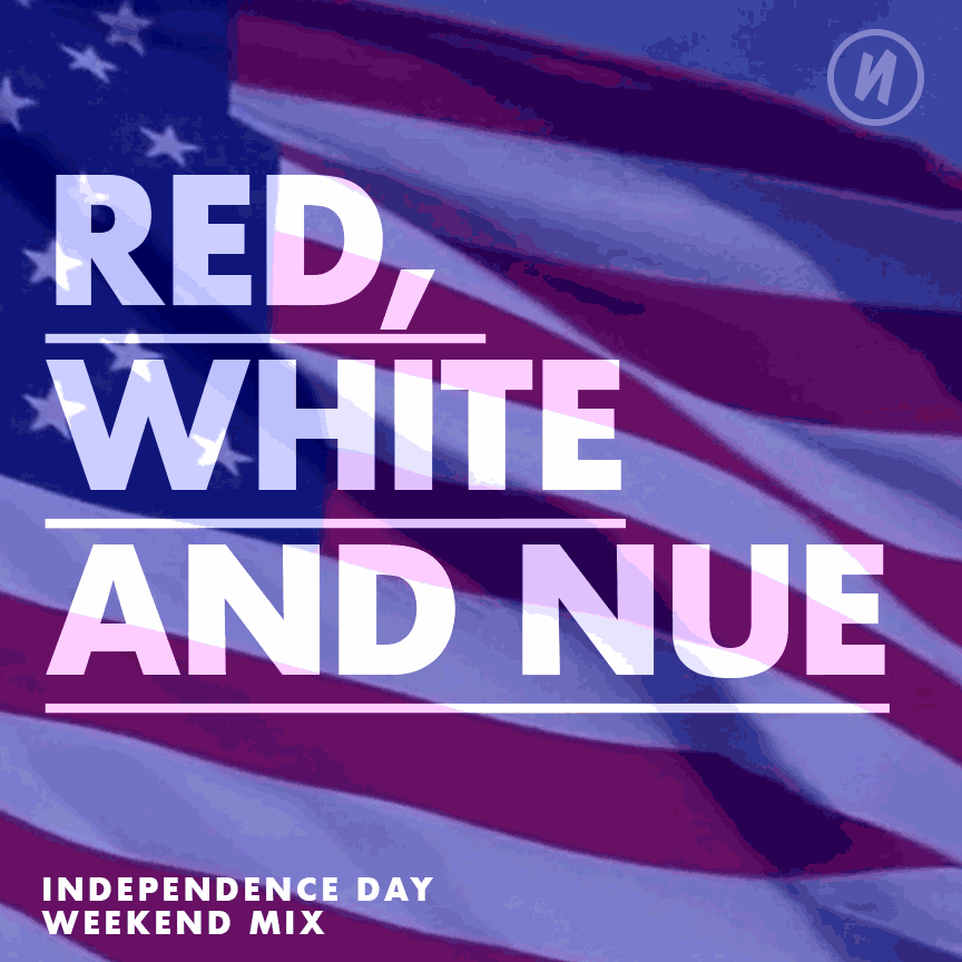 Red, White and Nue – Independence Day Mix
